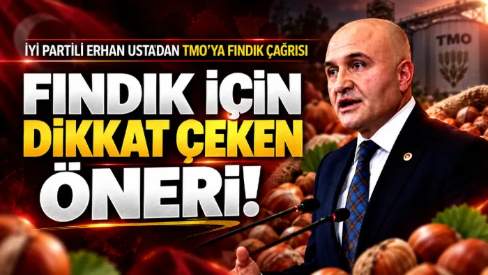 Erhan Usta’dan TMO’ya fındık çağrısı: Kotayı kaldırın, ödemeyi peşin yapın