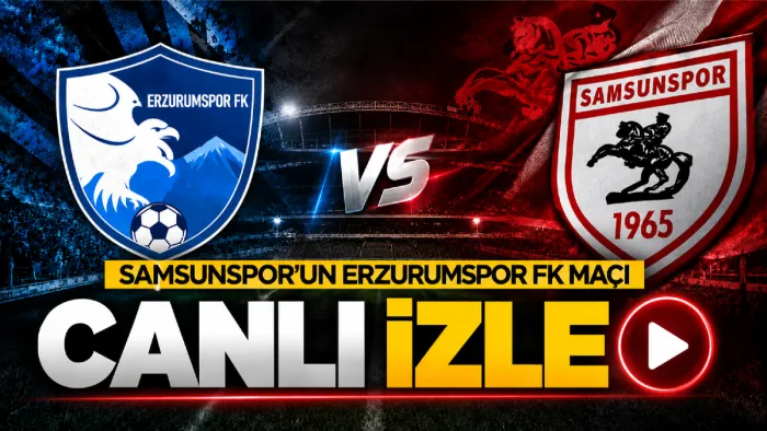 Erzurumspor FK - Samsunspor maçı ne zaman, saat kaçta, hangi kanalda?