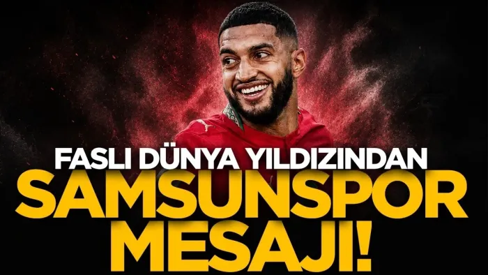 Faslı yıldız Saibari’den Samsunspor'un yeni transferi Bilal Bayazıt’a Türkçe yorum