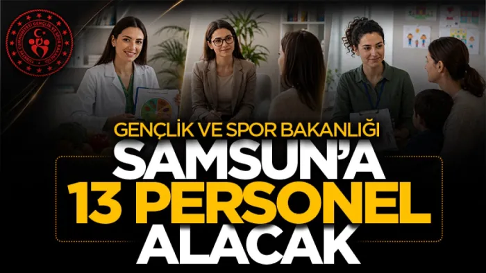 Gençlik ve Spor Bakanlığı Samsun’a 13 personel alacak