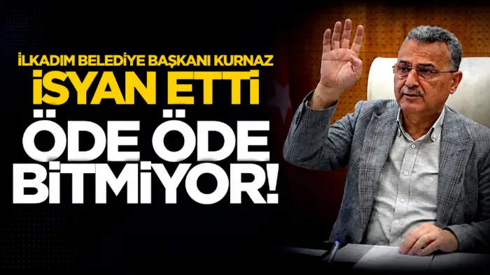 İlkadım Belediye Başkanı İhsan Kurnaz: "Eski borçlar öde öde bitmiyor"