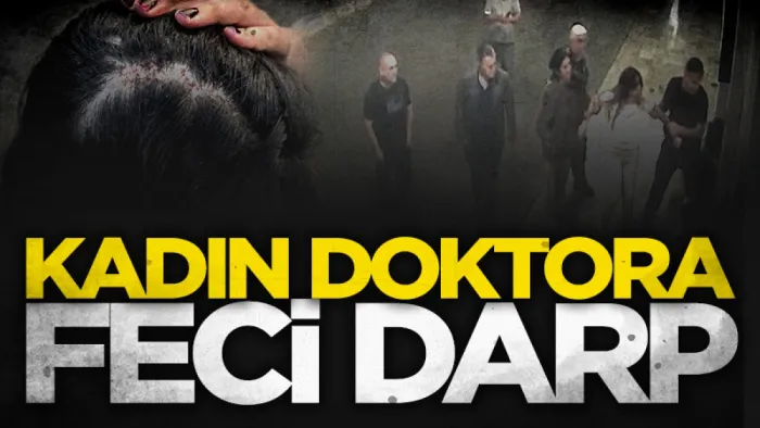 Kadın doktora feci darp