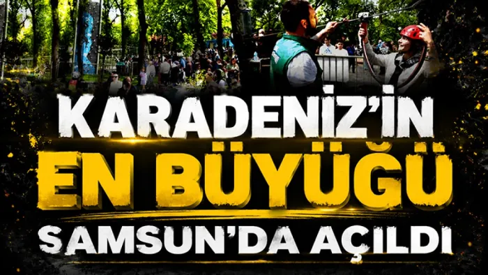 Karadeniz'in en büyüğü Samsun'da açıldı