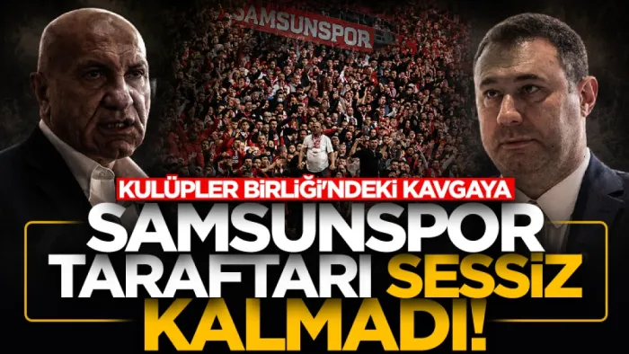 Kulüpler Birliği gerginliği büyüyor: Samsunspor taraftarı sessiz kalmadı...