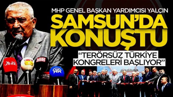 MHP Genel Başkan Yardımcısı Semih Yalçın, Samsun'da konuştu