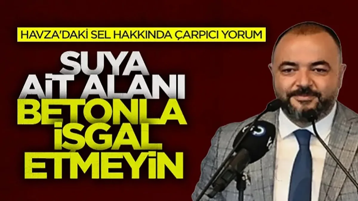 MMG Samsun Şube Başkanı Hilmi Eker'den Havza açıklaması: "Asıl mesele afet yaşanmadan önce tedbir almaktır"
