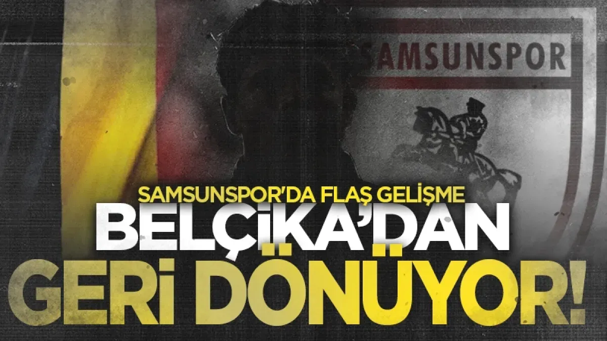 Muja geri dönüyor! Belçika'dan Samsunspor'a müjdeli haber