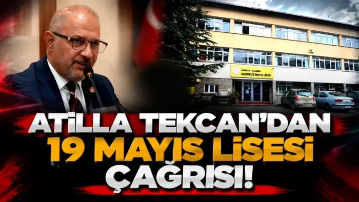 Samsun Büyükşehir Belediyesi Meclis Üyesi Atila Tekcan’dan 19 Mayıs Lisesi çağrısı: “Yıkılacaksa yenisi derhal yapılmalı”