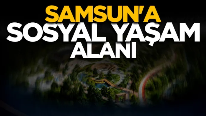 Samsun Büyükşehir Belediyesi’nden Canik’e Gençlik Merkezi ve Orman Parkı