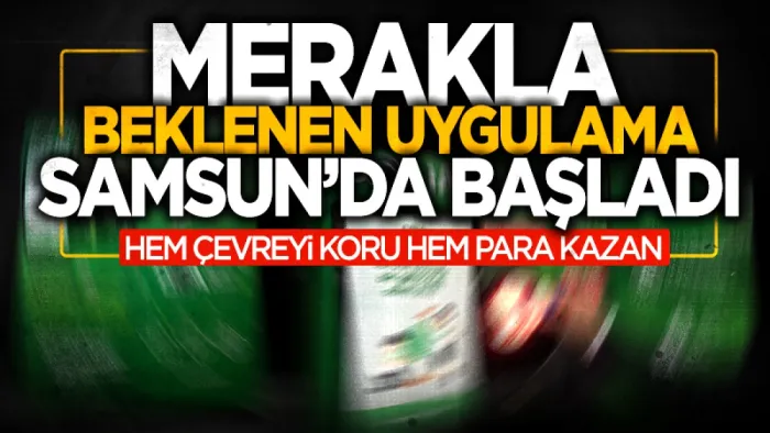 Samsun Büyükşehir Belediyesi'nden dev sıfır atık hamlesi: Şişesini DOA'ya getirene 1 TL 