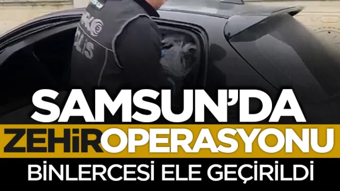 Samsun dev zehir operasyonu: 24 bin 600 uyuşturucu hap ele geçirildi