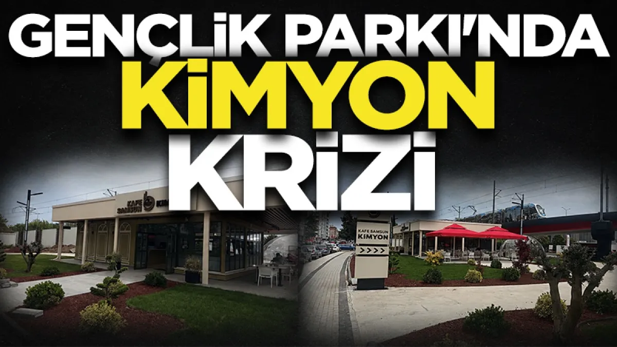 Samsun Gençlik Parkı'nda 'Kimyon Kafe' tartışması