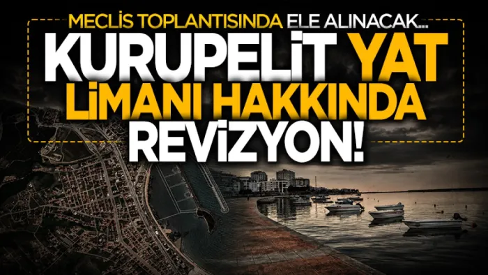 Samsun Kurupelit Yat Limanı revizyonu meclisin gündeminde 