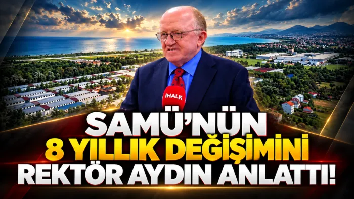 Samsun Üniversitesi'nde 8 yıllık değişim:Rektör Aydın açıkladı