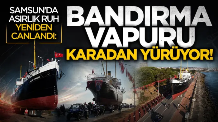 Samsun'da asırlık ruh yeniden canlandı: Bandırma Vapuru Tütün İskelesi'ne taşınıyor