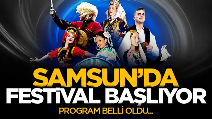 Samsun’da halk oyunları festivali programı belli oldu