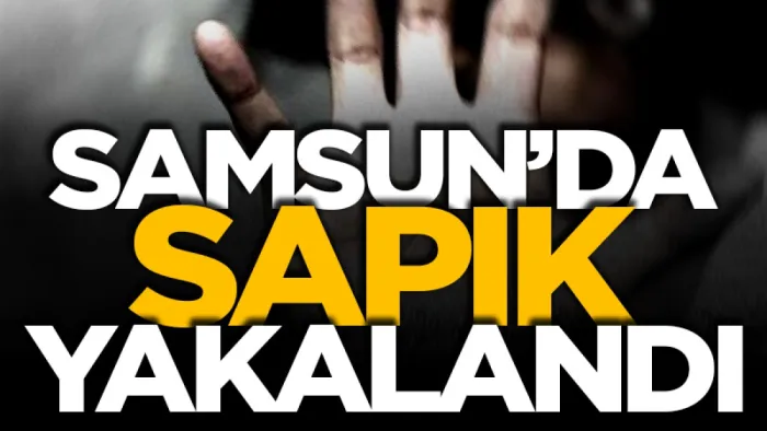 Samsun'da istismar suçundan aranan şahıs çatıda yakalandı