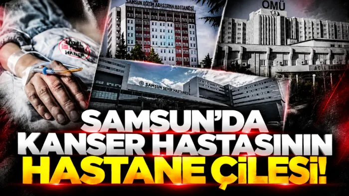 Samsun'da kanser hastasının '3 hastane' çilesi! Ailesi isyan etti...