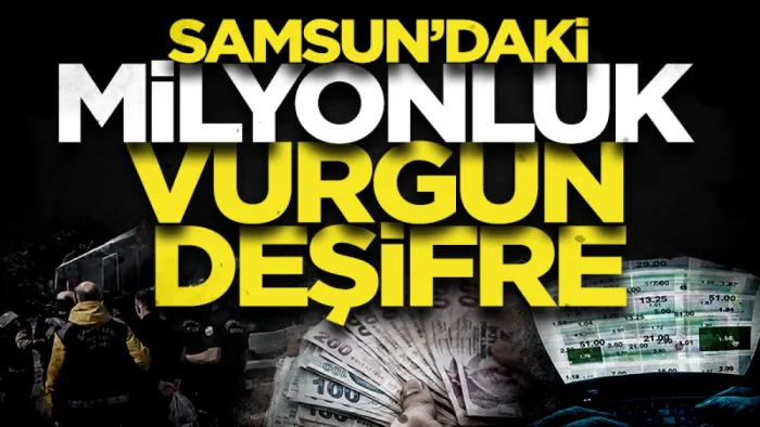 Samsun'da milyonluk yasa dışı bahis vurgunu deşifre edildi
