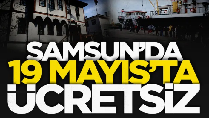 Samsun'da Müzelere Ziyaretçi Akını: 19 Mayıs'ta Ücretsiz Olacak