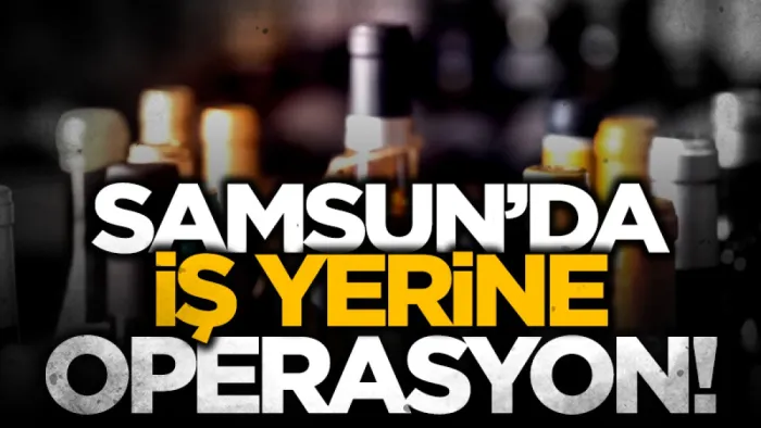 Samsun'da sahte alkol operasyonu: 12 litre etil alkol ele geçirildi
