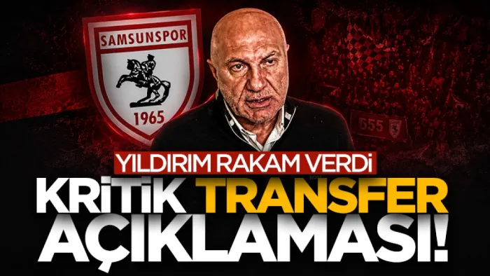 Samsunspor Başkanı Yüksel Yıldırım rakam verdi! Kritik transfer açıklaması!