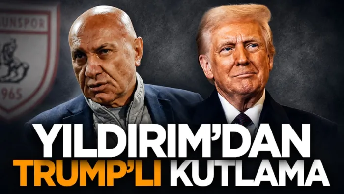 Samsunspor Başkanı Yüksel Yıldırım'dan Donald Trump'lı paylaşım!