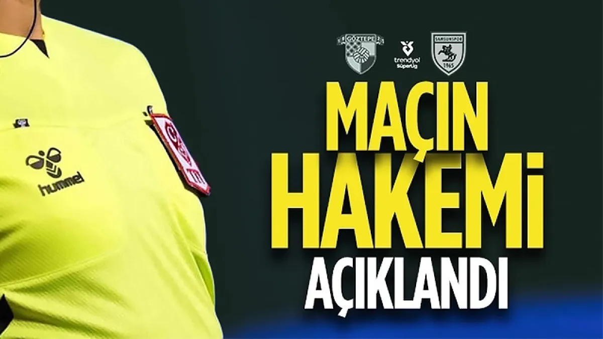 Samsunspor-Göztepe maçının hakemi açıklandı