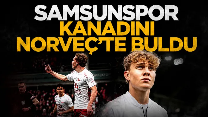 Samsunspor kanadını Norveç'te buldu