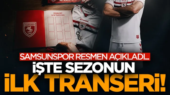 Samsunspor resmen açıkladı! İşte sezonun ilk transferi! 
