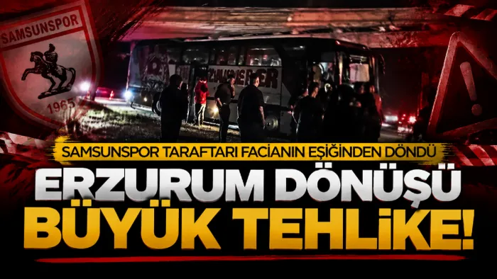 Samsunspor taraftarını taşıyan otobüste panik! Facianın eşiğinden döndüler