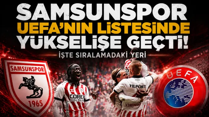 Samsunspor UEFA’nın listesinde yükselişe geçti!