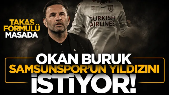 Samsunspor ve Galatasaray arasında takas formülü gündemde! Okan Buruk yıldız ismi istiyor...