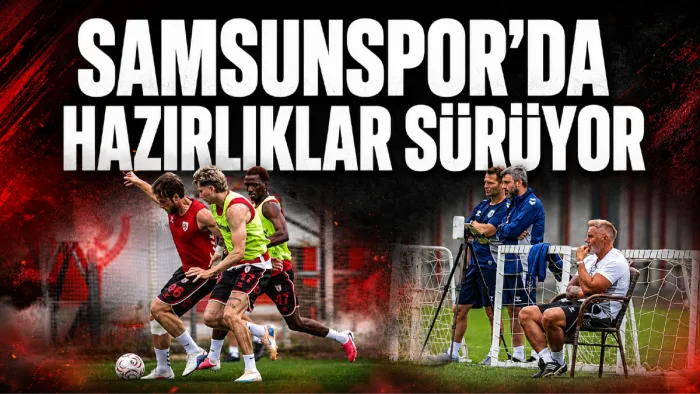 Samsunspor yeni sezon hazırlıklarını sürdürdü