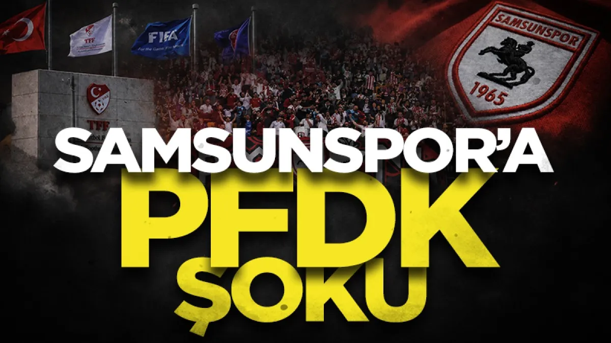 Samsunspor'a PFDK şoku! Başakşehir maçı sonrası...
