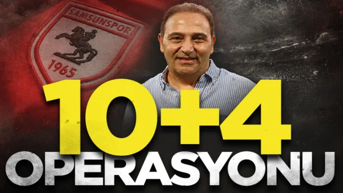 Samsunspor'da 10+4 operasyonu! Yol haritası çiziliyor...
