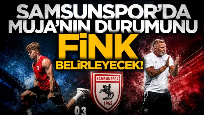 Samsunspor'da Arbnor Muja'nın geleceği Thorsten Fink'in raporuna bağlı