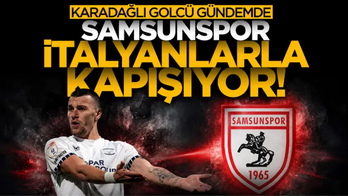 Samsunspor'da gündem golcü! Milutin Osmajić için İtalyanlarla kapışıyor...