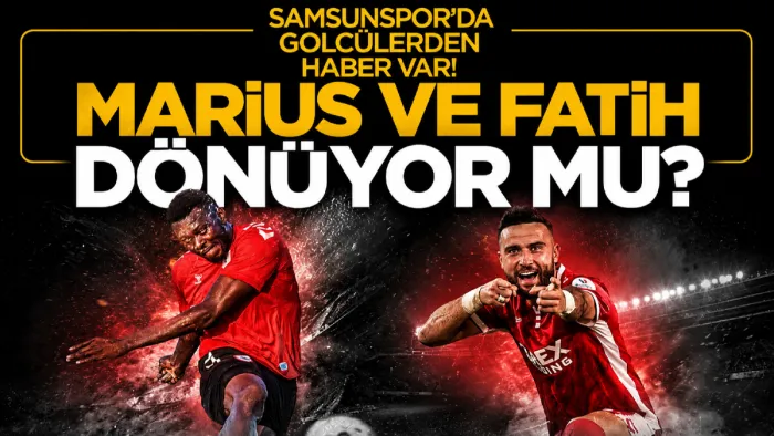 Samsunspor’da Marius ve Fatih Kaya’nın durumu yarın belli olacak