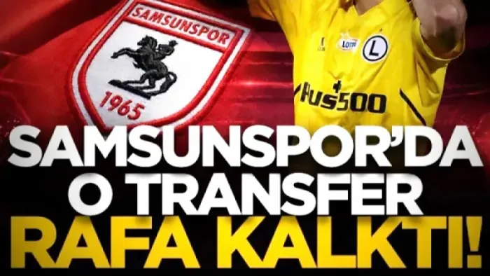 Samsunspor'da o transfer rafa kalktı!
