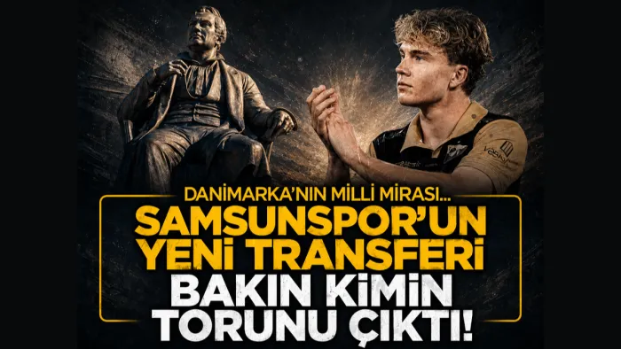 Samsunspor'da Oskar Ohlenschlaeger'in büyükdedesi Danimarka milli marşı'nın yazarı çıktı 
