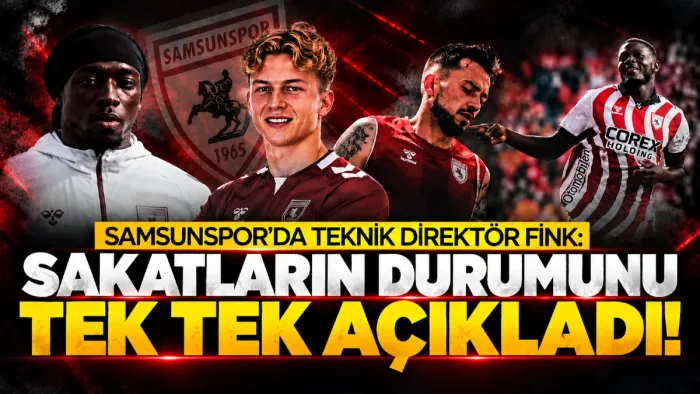 Samsunspor’da sakat oyunculardan kim ne zaman dönecek? Fink tek tek açıkladı