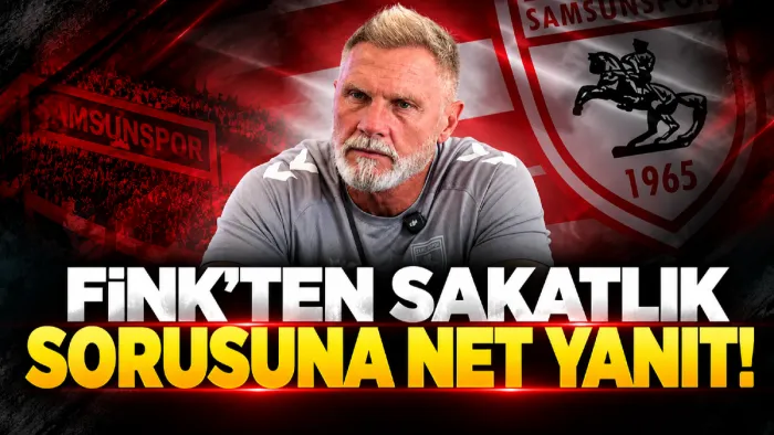 Samsunspor’da sakatlık sorusuna Fink’ten dikkat çeken cevap