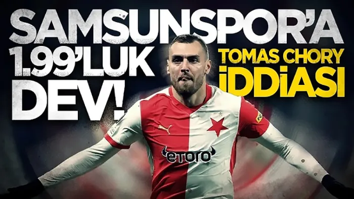 Samsunspor'da santrafor hattına Tomas Chory iddiası