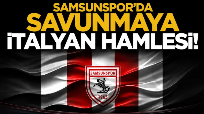 Samsunspor’da savunmaya İtalyan hamlesi: Guarino ilk kez sahada