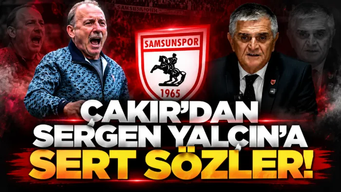 Samsunspor’da Sergen Yalçın polemiği! Suat Çakır’dan sert sözler