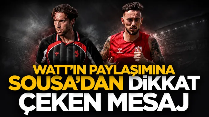 Samsunspor’da Watt’ın paylaşımına Sousa’dan dikkat çeken yorum