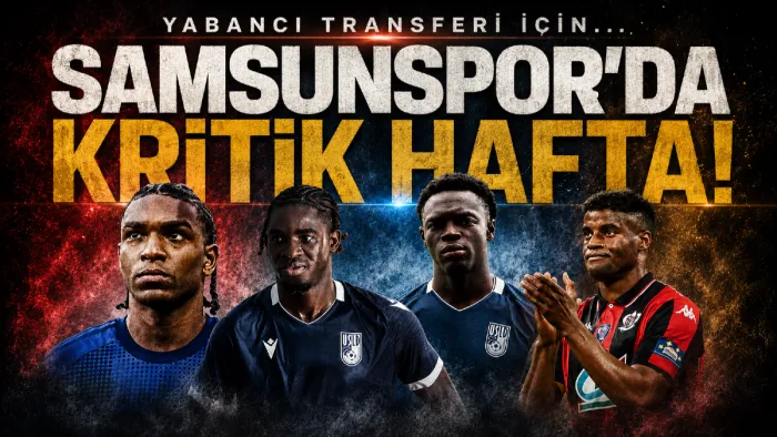 Samsunspor’da yabancı transferi için kritik hafta! Dört dosyaya odaklanıldı... 