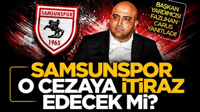 Samsunspor'dan PFDK Cezasına İtiraz Hamlesi: Fazlıhan Carus Taraftara Yanıt Verdi 
