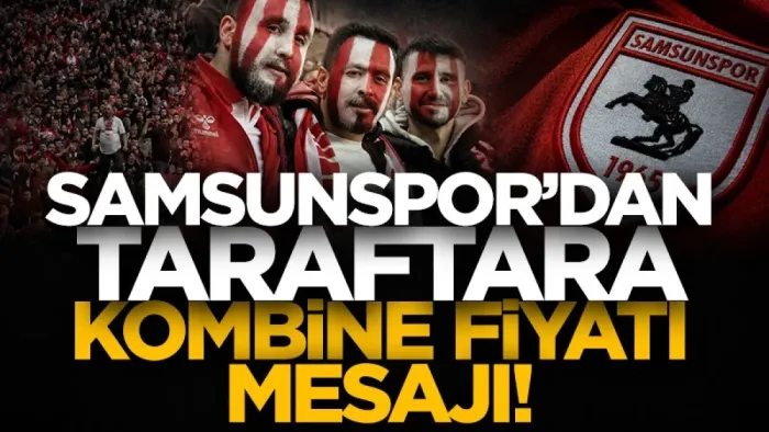 Samsunspor'dan taraftara kombine fiyatı mesajı!